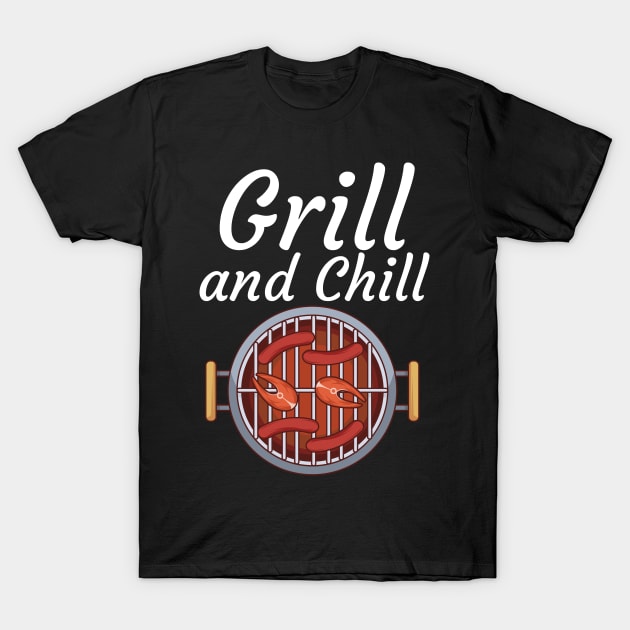 Grill and Chill T-Shirt by maxcode